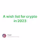 A wish list for crypto in 2023
