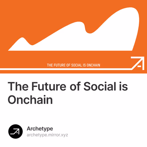 The Future of Social is Onchain