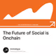 The Future of Social is Onchain