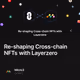 Re-shaping Cross-chain NFTs with Layerzero