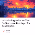 Introducing valha — The DeFi abstraction layer for developers