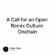 A Call for an Open Remix Culture Onchain