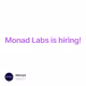 Monad Labs is hiring!