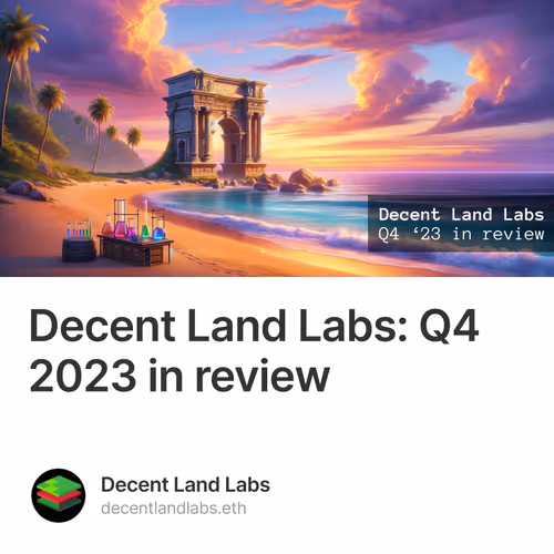 Decent Land Labs: Q4 2023 in review