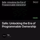 Safe: Unlocking the Era of Programmable Ownership