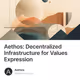 Aethos: Decentralized Infrastructure for Values Expression