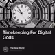 Timekeeping For Digital Gods