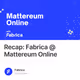 Recap: Fabrica @ Mattereum Online