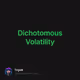 Dichotomous Volatility