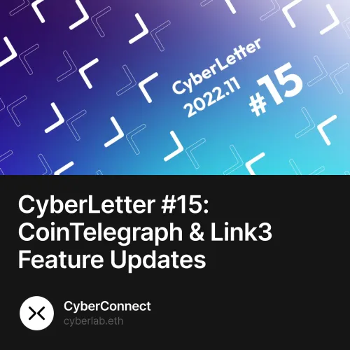 CyberLetter #15: CoinTelegraph & Link3 Feature Updates 1617/10000