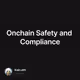 Onchain Safety and Compliance