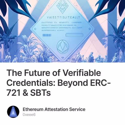 The Future of Verifiable Credentials: Beyond ERC-721 & SBTs