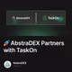 🚀 AbstraDEX Partners with TaskOn