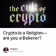 Crypto is a Religion—are you a Believer?