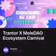 Trantor X MoleDAO Ecosystem Carnival