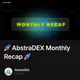 🚀 AbstraDEX Monthly Recap 🚀