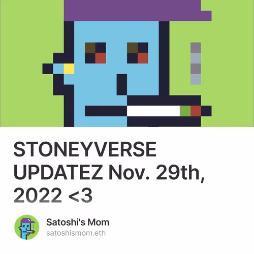 STONEYVERSE UPDATEZ Nov. 29th, 2022 <3