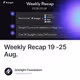 Weekly Recap 19 -25 Aug.