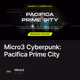 Micro3 Cyberpunk: Pacifica Prime City