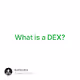 What is a DEX
