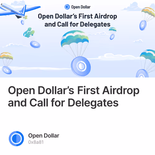 Open Dollar’s First Airdrop and Call for Delegates