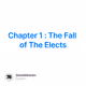 Chapter 1 : The Fall of The Elects