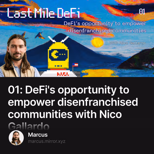 01: DeFi's opportunity to empower disenfranchised communities with Nico Gallardo