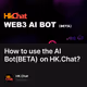How to use the AI Bot(BETA) on HK.Chat?