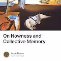 On Nowness and Collective Memory