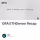 ORA ETHDenver Recap