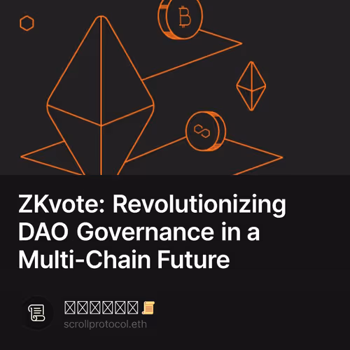 ZKvote: Revolutionizing DAO Governance in a Multi-Chain Future