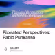 Pixelated Perspectives: Pablo Punkasso