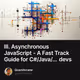 III. Asynchronous JavaScript - A Fast Track Guide for C#/Java/... devs