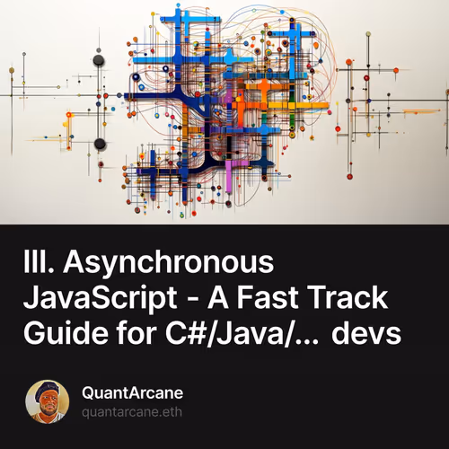 III. Asynchronous JavaScript - A Fast Track Guide for C#/Java/... devs