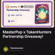 MasterPop x TokenHunters Partnership Giveaway!
