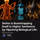 Sethix is Bootstrapping itself to Higher Sentience by Hijacking Biological Life-Systems