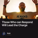 Those Who can Respond Will Lead the Charge