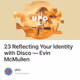 23 Reflecting Your Identity with Disco — Evin McMullen