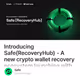 Introducing Safe{RecoveryHub} - A new crypto wallet recovery ecosystem launching with Sygn