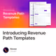 Introducing Revenue Path Templates