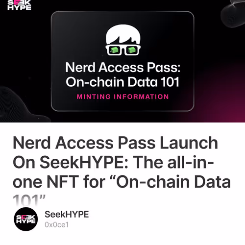 Nerd Access Pass Launch On SeekHYPE: The all-in-one NFT for “On-chain Data 101”