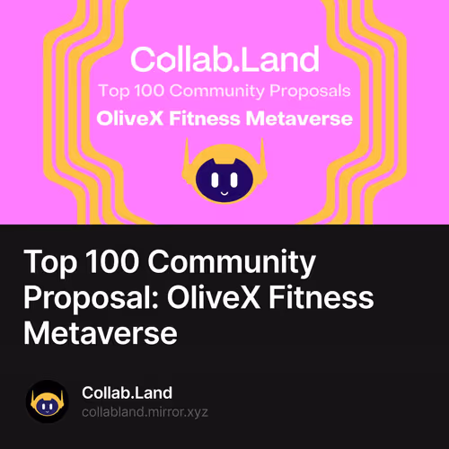 Top 100 Community Proposal: OliveX Fitness Metaverse