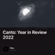 Canto: Year in Review 2022