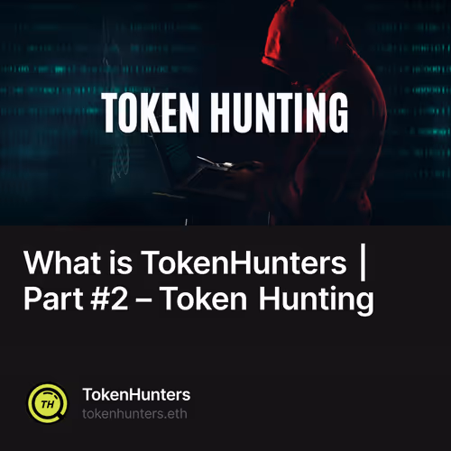 What is TokenHunters | Part #2 – Token Hunting