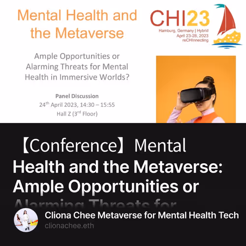 【Conference】Mental Health and the Metaverse: Ample Opportunities or Alarming Threats for M
