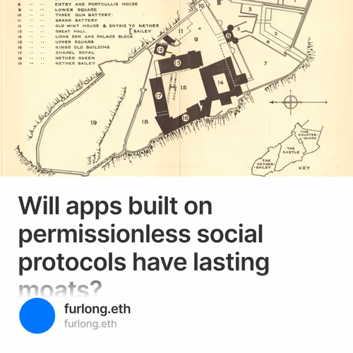 Will apps built on permissionless social protocols have lasting moats?