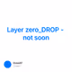 Layer zero_DROP - not soon