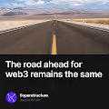 The road ahead for web3 remains the same