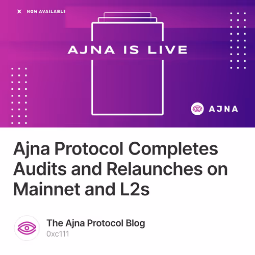 Ajna Protocol Completes Audits and Relaunches on Mainnet and L2s