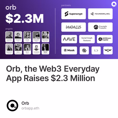 Orb, the Web3 Everyday App Raises $2.3 Million
